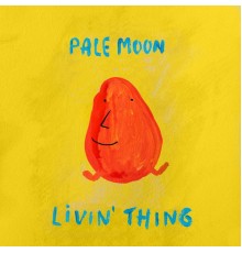 Pale Moon - Livin' Thing