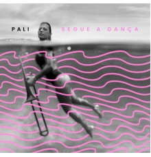 Pali Music - Segue a Dança