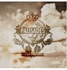 Palisades - I'm Not Dying Today