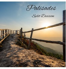 Palisades - Split Decision