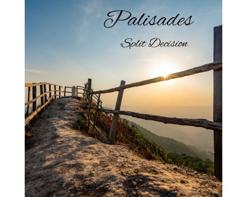 Palisades - Split Decision