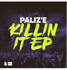 Palizé - Killin It (Original Mix)