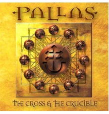 Pallas - The Cross & the Crucible