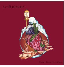 Pallbearer - Foundations of Burden