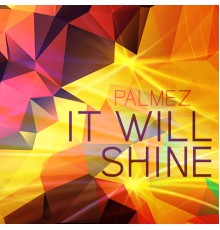 Palmez - It Will Shine