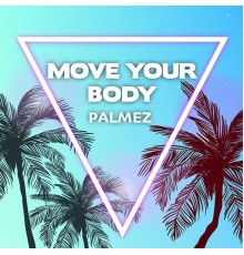 Palmez - Move Your Body