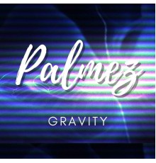 Palmez - Gravity