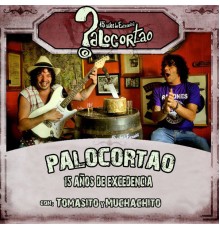 Palocortao - 15 Años de Excedencia