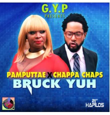 PamPuttae & Chappa Chaps - Bruck Yuh - Single