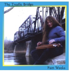 Pam Weeks - The Trestle Bridge