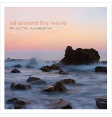 Pan Electric & Alexander Daf - All Around the World