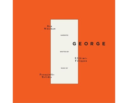Panagiotis Melidis, Efthimis Fillipou and Ben Whishaw - George Panagiotis Melidis, Efthimis Fillipou and Ben Whishaw - George