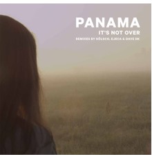 Panama - It's Not Over (Remixes)