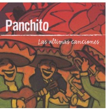 Panchito - Las ultimas canciones