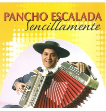 Pancho Escalada - Sencillamente