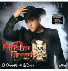 Pancho Uresti - A Lo Grande