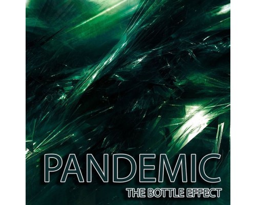 Pandemic - The Bottle Effect