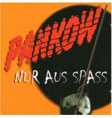 Pankow - Nur Aus Spass