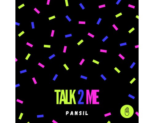 Pansil - Talk 2 Me