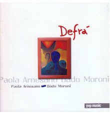Paola Arnesano, Dado Moroni - Defrá