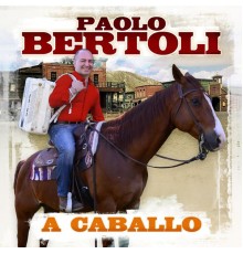 Paolo Bertoli - A caballo