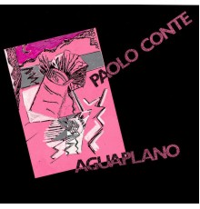 Paolo Conte - Aguaplano