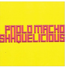 Paolo Macho - Shaquelicious