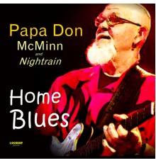 Papa Don McMinn - Home Blues