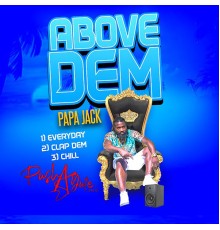 Papa Jack - Above Dem