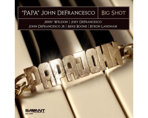 "Papa" John DeFrancesco - Big Shot