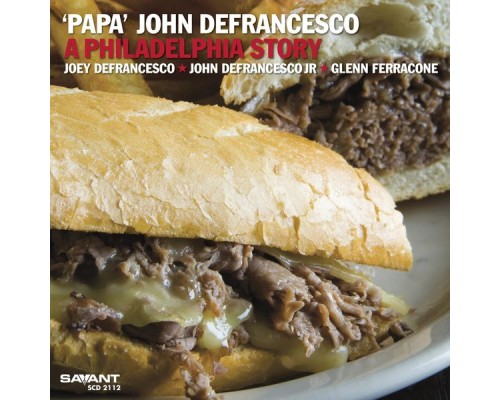 "Papa" John DeFrancesco - A Philadelphia Story "Papa" John DeFrancesco - A Philadelphia Story