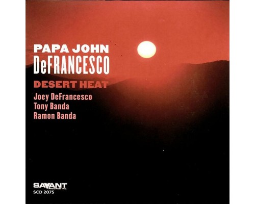 "Papa" John DeFrancesco - Desert Heat