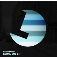 Papa Marlin - Come on EP