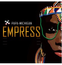 Papa Michigan - Empress