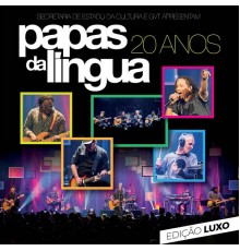 Papas Da Língua - 20 Anos (Edição Luxo) (Ao Vivo)