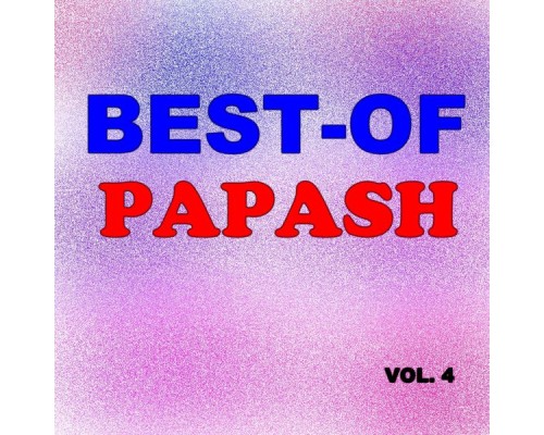 Papash - Best-of papash (Vol. 4)