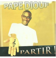 Pape Diouf - Partir !