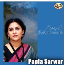 Papia Sarwar - Song of Rabindranath