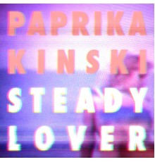 Paprika Kinski - Steady Lover