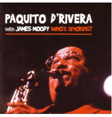 Paquito D'Rivera - Who's Smoking?