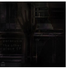 Paracusia - The Other Place EP