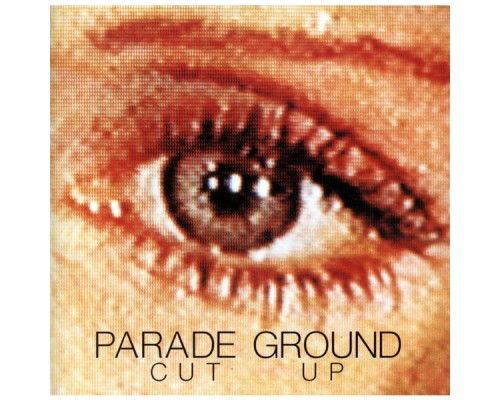 Parade Ground - Cut Up