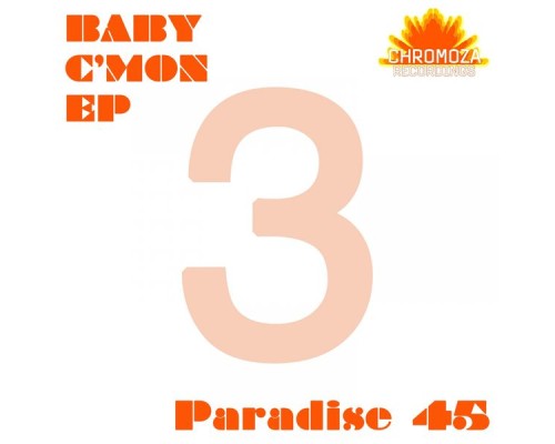 Paradise 45 - Baby C'mon