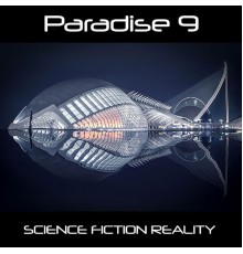 Paradise 9 - Science Fiction Reality