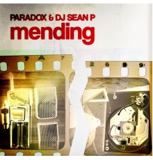 Paradox & DJ Sean P - Mending