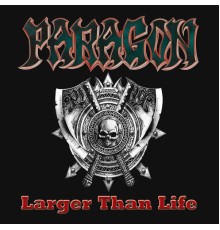 Paragon - Larger Than Life