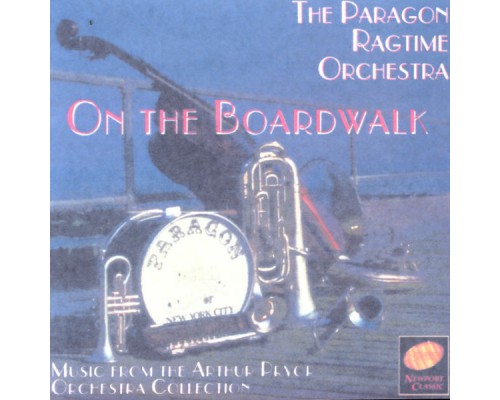 Paragon Ragtime Orchestra - On the Boardwalk Paragon Ragtime Orchestra - On the Boardwalk