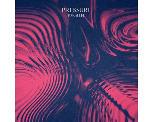 Parallel - Pressure