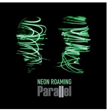 Parallel - Neon Roaming