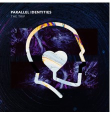 Parallel Identities - The Trip